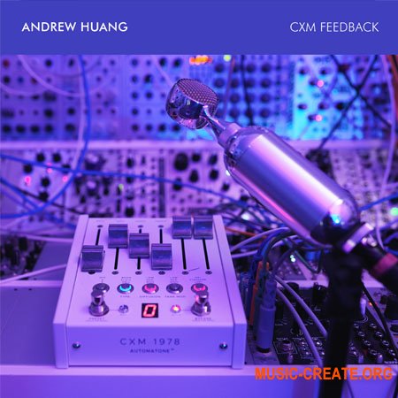Andrew Huang CXM Feedback Sample Pack