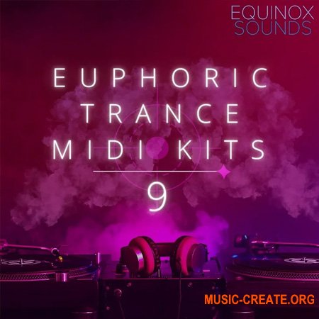 Equinox Sounds Euphoric Trance MIDI Kits 9 (MiDi, Sylenth1, Spire Presets)