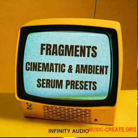 Infinity Audio Fragments Cinematic & Ambient Serum Presets