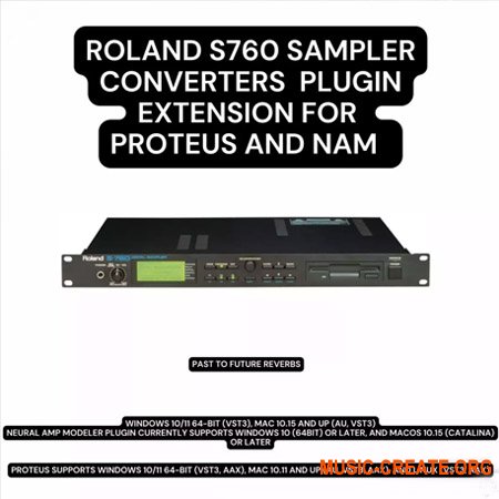 PastToFutureReverbs Roland S760 Sampler Converter Plugin Extension For Proteus and NAM