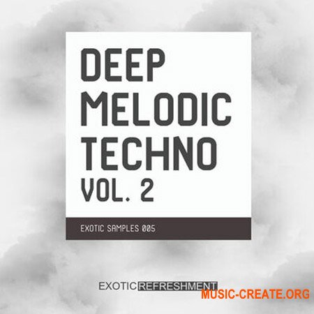 Exotic Refreshment Deep Melodic Techno Vol.2