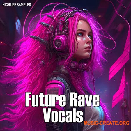HighLife Samples Future Rave Vocals (WAV, MiDi) HighLife Samples Future Rave Vocals (WAV, MiDi)