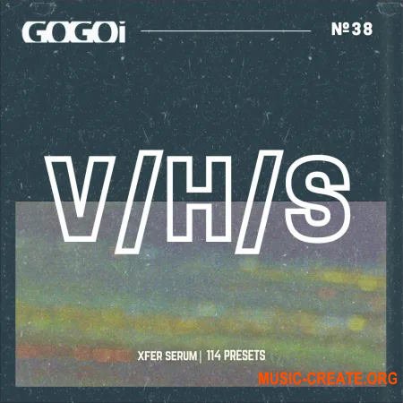 GOGOi VHS (Serum presets)