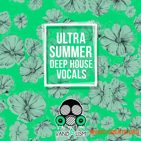 Vandalism Ultra Summer Deep House Vocals (WAV MiDi)