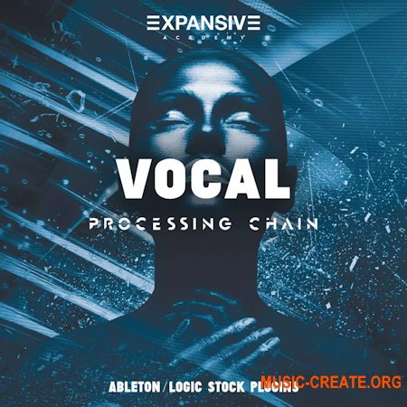 Expansive Academy Vocal Processing Chain (Ableton/Logic)