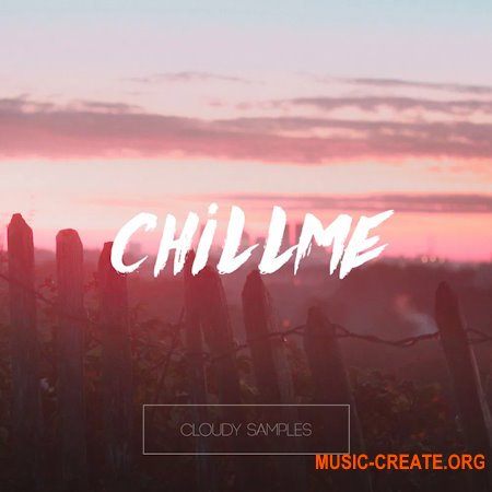 Cloudy Samples Chillme (WAV MiDi Spire Presets)