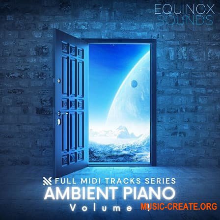 Equinox Sounds Full MIDI Tracks Series: Ambient Piano Vol 1 (MIDI)