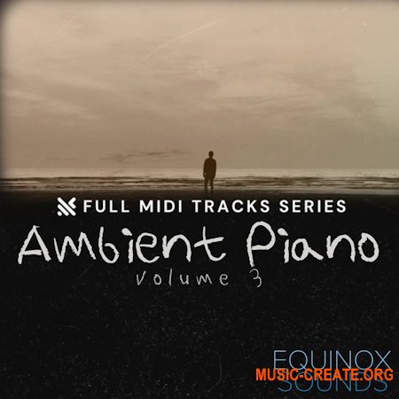 Equinox Sounds Full MIDI Tracks Series: Ambient Piano Vol 3 (MIDI)