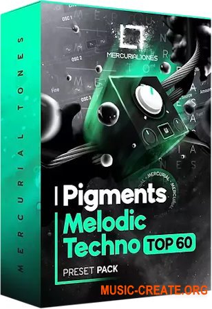Mercurial Tones Pigments Melodic Techno Top 60 (Pigments presets)