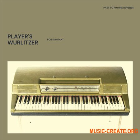 PastToFutureReverbs Players Wurlitzer