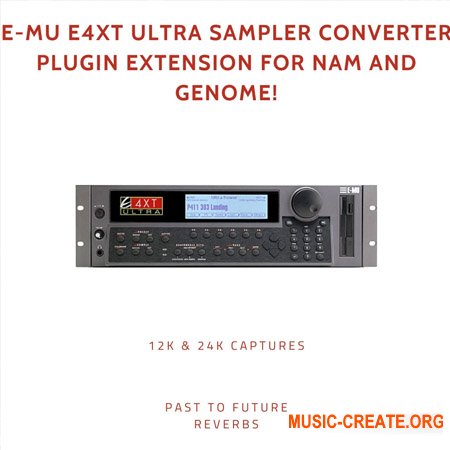 PastToFutureReverbs E-MU E4XT Ultra Sampler Converter Plugin Extension (For NAM And Genome!)