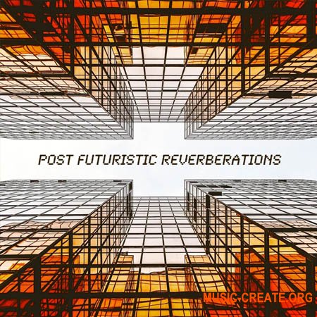 PastToFutureReverbs Post Futuristic Reverberations Vol.1! Impulse Responses