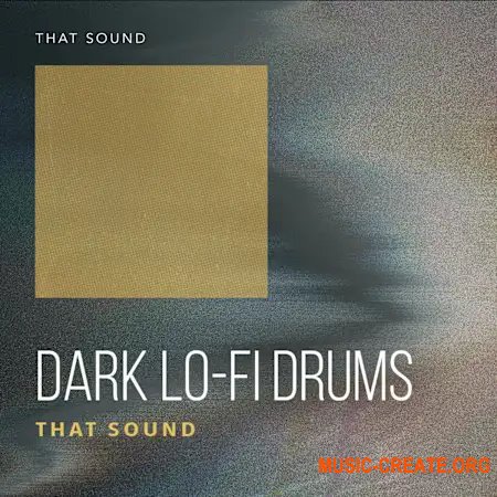 That Sound Dark Lo-Fi Drums (WAV)
