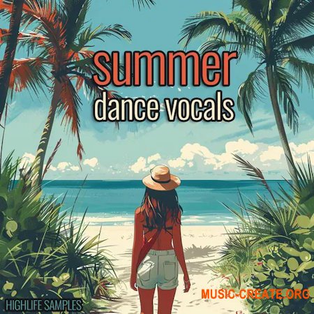 HighLife Samples Summer Dance Vocals (WAV MiDi)
