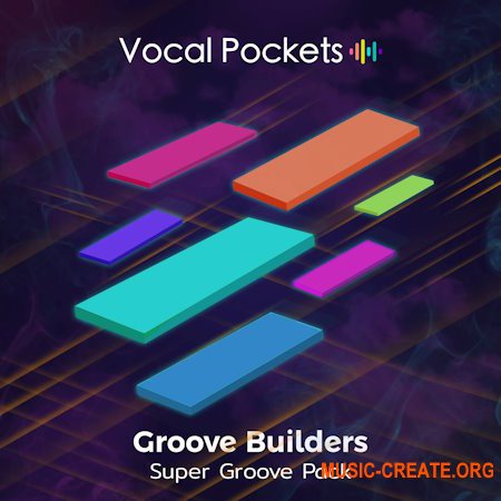 Vocal Pockets Groove Builders Super Groove Pack MIDI Grooves (MiDi FL Studio Ableton Logic Files)