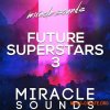 Miracle Sounds Future House Superstars 3 (WAV MiDi FXP) Miracle Sounds Future House Superstars 3 (WAV MiDi FXP)