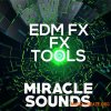 Miracle Sounds EDM FX Tools (WAV) Miracle Sounds EDM FX Tools (WAV)