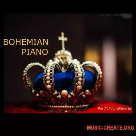 PastToFutureReverbs Bohemian Piano For Kontakt! (KONTAKT)