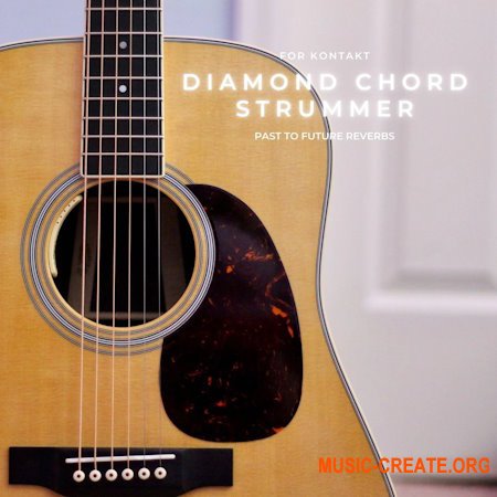 PastToFutureReverbs Diamond Guitar Chord Strums (Martin) (KONTAKT)