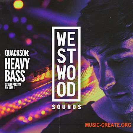 Westwood Sounds Quackson Heavy Bass Serum Presets Vol. 1 (Serum presets)