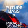 Miracle Sounds Future Bass 2 (WAV, MiDi, Synth Presets)