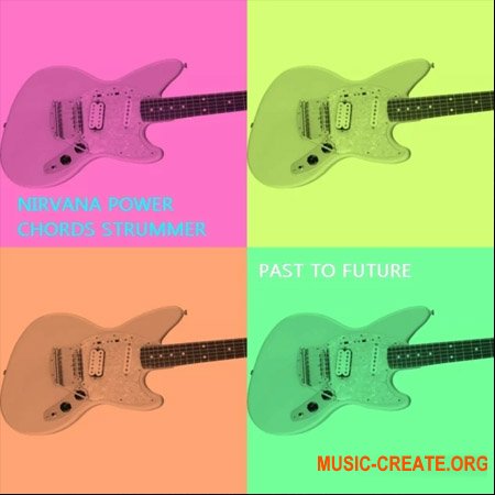 PastToFutureReverbs Nirwana Power Chords Strummer