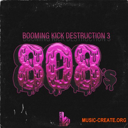 Bullyfinger Booming Kick Destruction 3- 808's