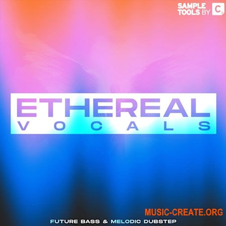 Sample Tools by Cr2 ETHEREAL VOCALS: Future Bass and Melodic Dubstep