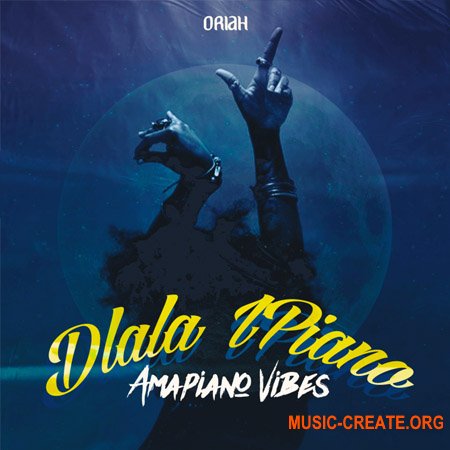 ORIAH Dlala I’Piano Amapiano Vibes