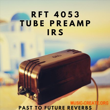 PastToFutureReverbs RFT MV 4053 Vintage German Tube Mic Preamp IRs (IRs) (WAV)