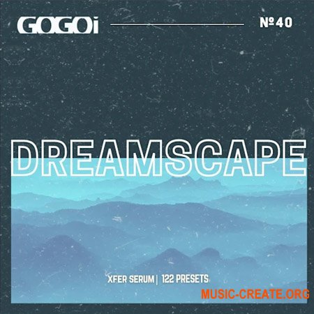 GOGOi Dreamscape (Serum presets)