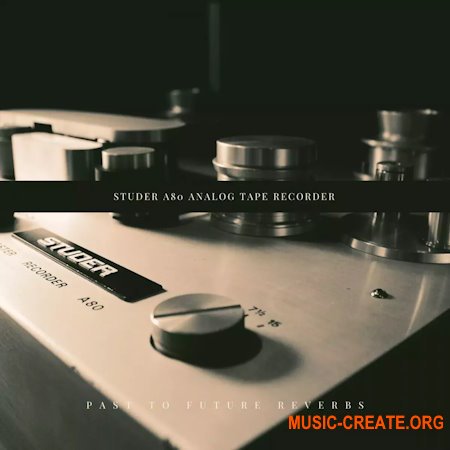 PastToFutureReverbs Studer A80 Analog Tape Recorder! Impulse Responses IRs