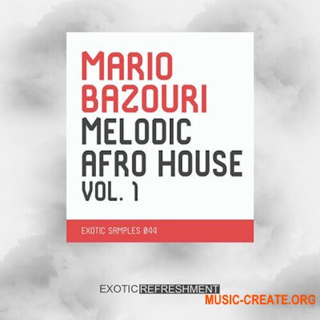 Exotic Refreshment Mario Bazouri Melodic Afro House Vol.1