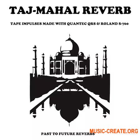 PastToFutureReverbs Taj-Mahal Reverb! Impulse Responses IRs