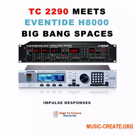 PastToFutureReverbs TC 2290 Meets Eventide H8000 "Big Bang Spaces"! Impulse Responses IRs