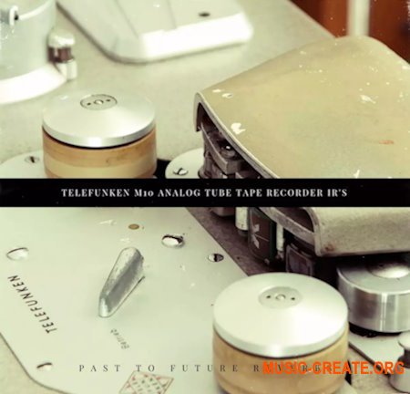 PastToFutureReverbs Telefunken M10 Tube Tape Recorder! Impulse Responses IRs (WAV)