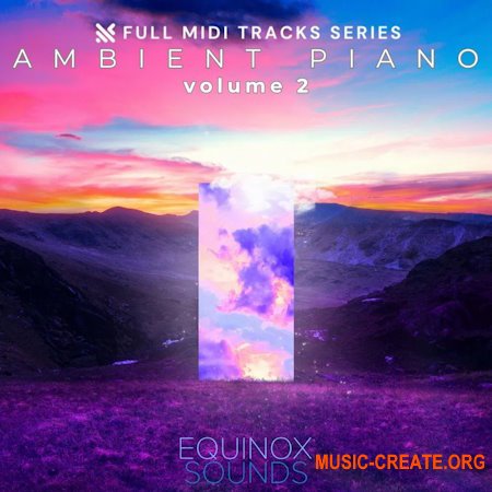 Equinox Sounds Full MIDI Tracks Series: Ambient Piano Vol 2
