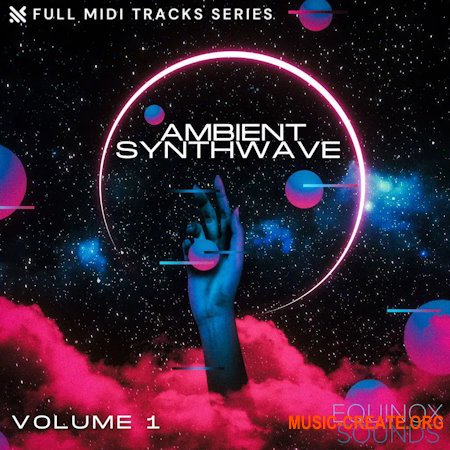 Equinox Sounds Full MIDI Tracks Series: Ambient Synthwave Vol 1 (MIDI)