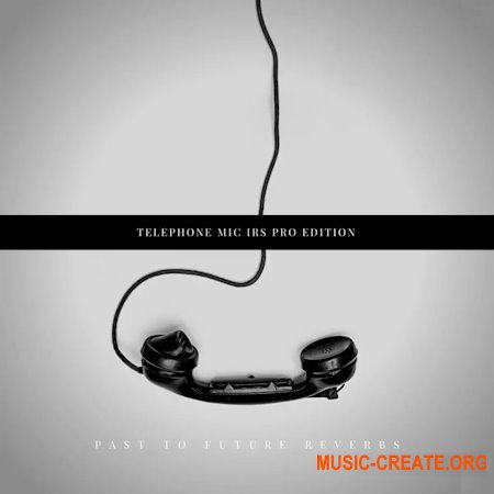 PastToFutureReverbs Telephone Mic IRS PRO Edition! Impulse Responses IRs