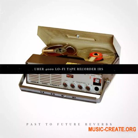 PastToFutureReverbs Uher 4000 Lo-Fi Tape Recorder IRs! Impulse Responses IRs