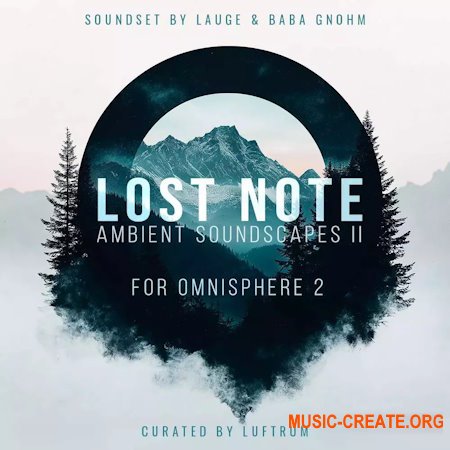 Luftrum Lost Note Ambient Soundscapes II for Omnisphere 2