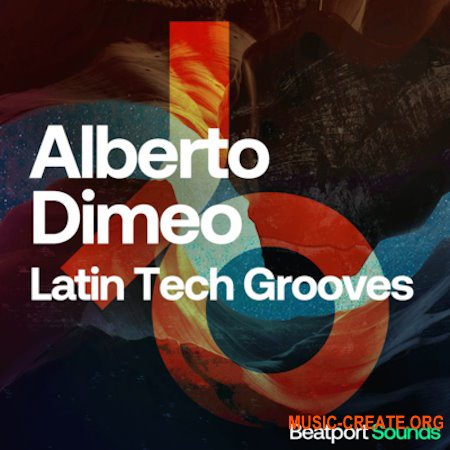 Beatport Sounds Alberto Dimeo Latin Tech Grooves