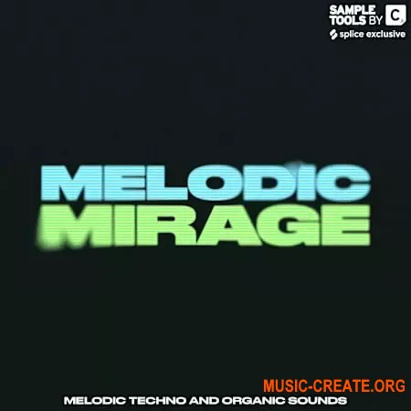 Sample Tools by Cr2 MELODIC MIRAGE: Melodic Techno and Organic Sounds