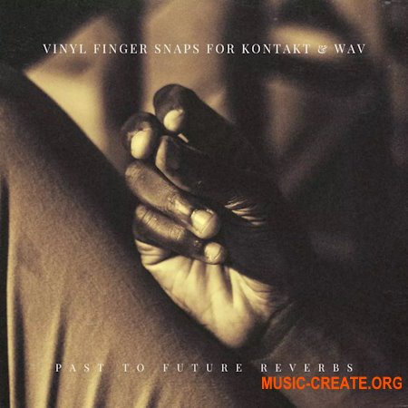 PastToFutureReverbs Vinyl Finger Snaps For Kontakt & WAV!