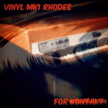 PastToFutureReverbs Vinyl MK1 Rhodes Electric Piano For Kontakt!