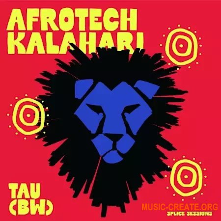 Splice Sessions Afrotech Kalahari : Tau