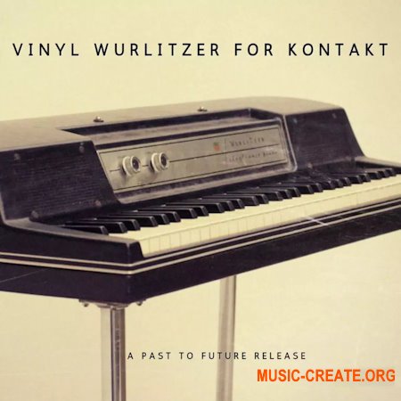 PastToFutureReverbs Vinyl Wurlitzer For Kontakt! (KONTAKT)