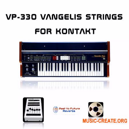 PastToFutureReverbs VP-330 Vangelis Strings For Kontakt!