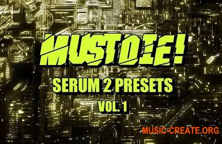 MUST DIE Serum 2 Presets Part I