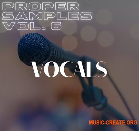 Proppa Proper Samples Volume 6 Vocals